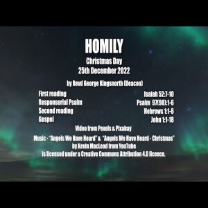 Homily for Sunday 25th December 2022 - Christmas Day