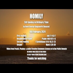 Homily - 5th Sunday in Ordinary Time – B - Sunday 4th February 2024