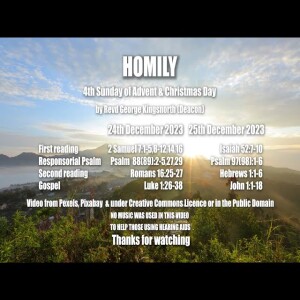 Homily - 4th Sunday of Advent & Christmas Day - 24th & 25th December 2023
