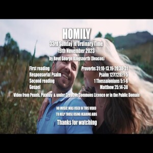 Homily - 33rd Sunday in Ordinary Time - 19th November 2023