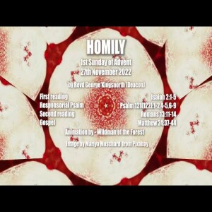 Homily for 1st Sunday of Advent - 27th November 2022