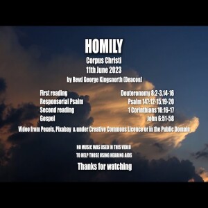 Homily for Corpus Christi - Sunday 11th June 2023