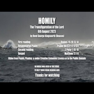 Homily The Transfiguration of the Lord - Sunday 6th August 2023