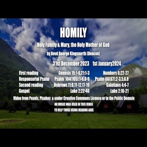 Homily - Holy Family & Mary, the Holy Mother of God - 31st December 2023 & 1st January 2024