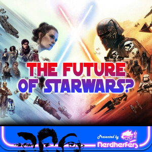 Ep 36: The Future of Star Wars?