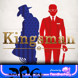 S2 Ep9: Oxfords Not Brogues - The Kingsman Movies