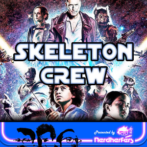 S2 Ep1: Star Wars Skeleton Crew