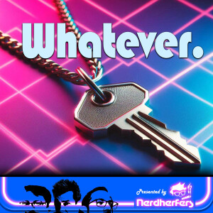 Ep 29: Whatever (You Know You're Gen-X If...)