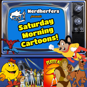 Ep 13: Saturday Morning Cartoons!