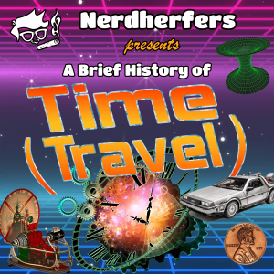 Ep 16: A Brief History of Time (Travel)