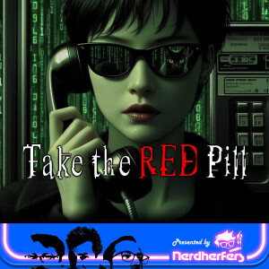 Ep 27: Take the Red Pill