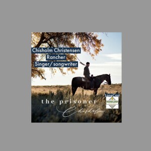 Ranching and Writing Songs: Chisholm Christensen