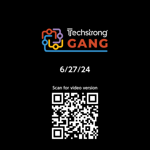Techstrong Gang - 6/27/24