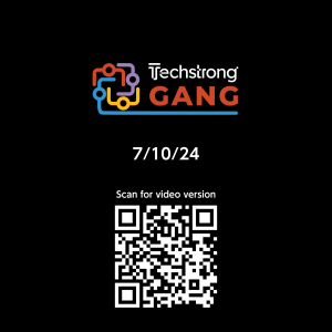 Techstrong Gang - 7/10/24