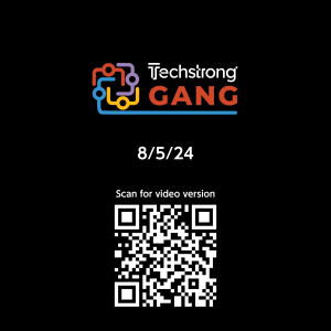 Techstrong Gang - 8/5/2024