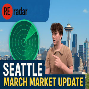 Seattle Real Estate Market Update – March 2025 | Sellers Are Back, But Where Are the Buyers?