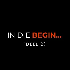 In die Begin - Deel2