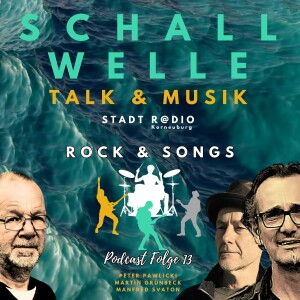 SCHALLWELLE - Folge 13 - ROCK & SONGS