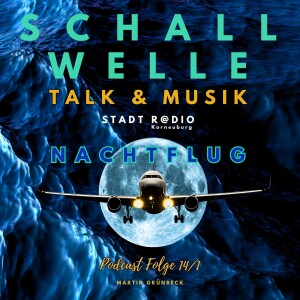 S C H A L L W E L L E   Folge 14 - NACHTFLUG #1