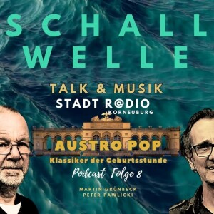 SCHALLWELLE Folge 8 – Austro Pop-Klassiker aus Peters & Martins Wohnzimmer