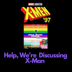 Help, We're Discussing X-Men