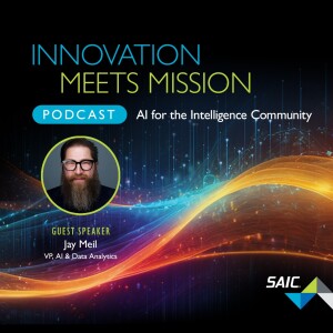 AI for the Intelligence Community - conversation with Jay Meil