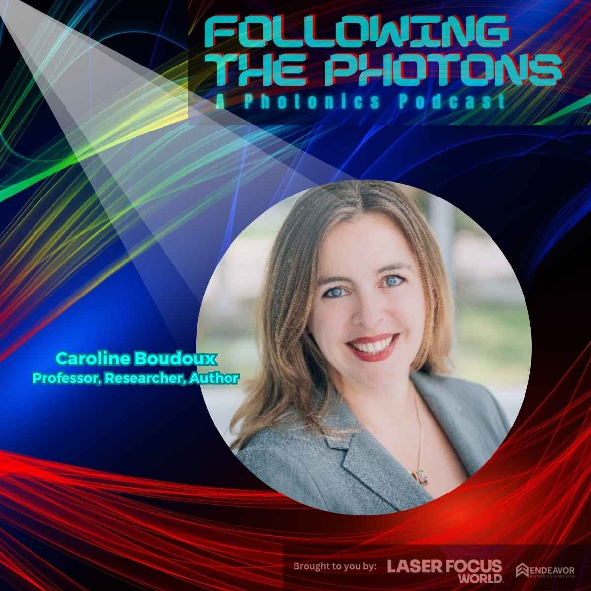 Photonics virtuoso: Caroline Boudoux, Ph.D.