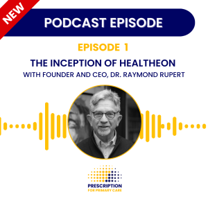 The Inception of Healtheon, with Founder and CEO Dr. Raymond Rupert