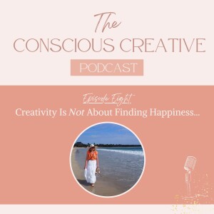 Creativity Is Not About Finding Happiness...