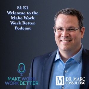 S1 E1 Welcome to the Make Work Work Better Podcast