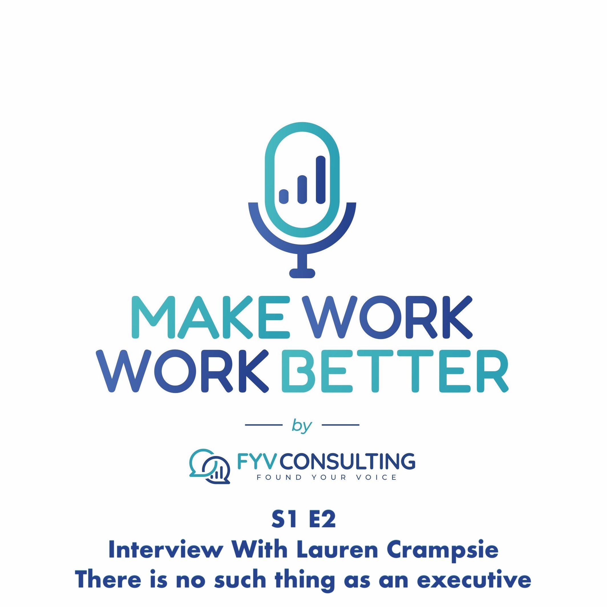 S1 E2 Interview With Lauren Crampsie - There is no such thing as an executive