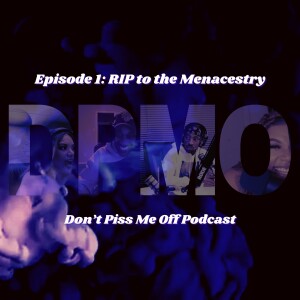 DPMO Ep. 1 | RIP to The Menacestry