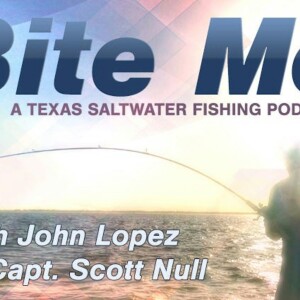 Bite Me – A Texas Saltwater Fishing Podcast: Here comes spring ... what to look for and best approach. Preparing and fishing unpredictable winds. Why ...