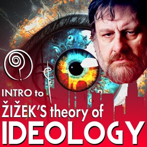 ŽIŽEK 101: Universality, Commodity Fetishization, Aliens and Project Blue Beam | D&M S2:e16