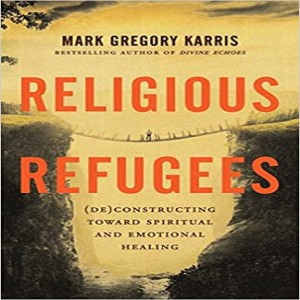 Religious Refugees with Mark Karris