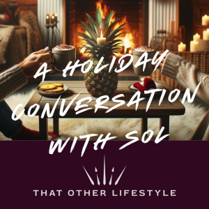 A holiday conversation with Sol