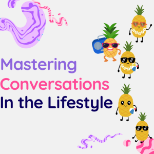 Mastering Conversations in the Lifestyle