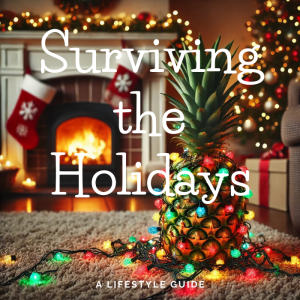 Surviving the Holidays: A Lifestyle Guide