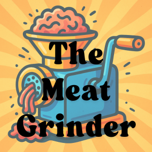 The Meat Grinder