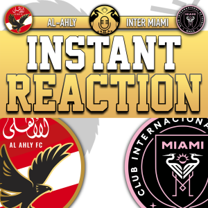 Raw Reaction: Inter Miami draws Al Ahly, 0-0