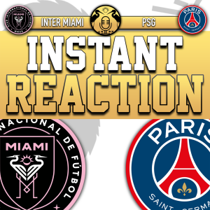 Raw Reaction: Inter Miami fall to Paris Saint-Germain, 4-0