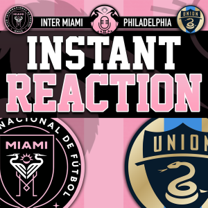 Raw Reaction: Inter Miami draw the Philadelphia Union, 3-3