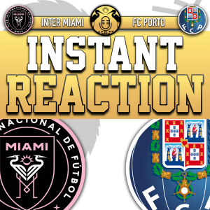 Raw Reaction: Inter Miami defeats FC Porto, 2-1
