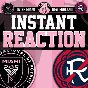 Raw Reaction: Inter Miami defeats the New England Revolution, 2-1