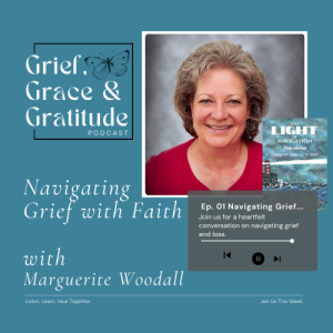 Navigating Grief with Faith | A Conversation with Marguerite Woodall