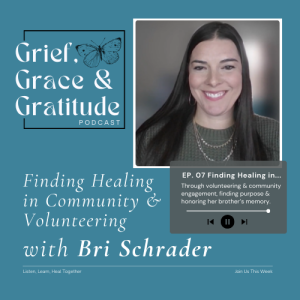 Finding Healing in Community and Volunteering | with Bri Schrader