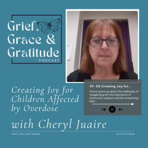 Creating Joy for Children Affected by Overdose | with Cheryl Juaire