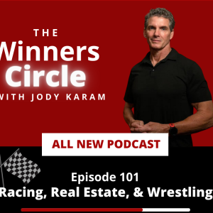 The Winners Circle with Jody Karam: Episode 101