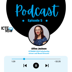 Episode 5 Alfina Jackson ICTENSW Podcast