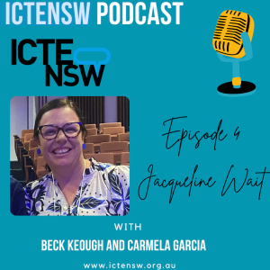 Episode 4 Jacqueline Wait ICTENSW Podcast